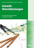 Produkt-Bild: Umwelt-Dienstleistungen: Internationalisierungsstrategien  f&uuml;r dynamische M&auml;rkte