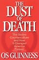 The dust of death : the Sixties counterculture and how it changed America forever