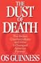 The Dust of Death: The Sixties Counterculture and How It Changed America Forever