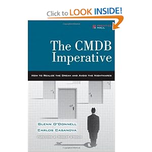 The CMDB Imperative: How to Realize the Dream and Avoid the Nightmares by Glenn O'Donnell and Carlos Casanova