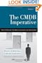 The CMDB Imperative: How to Realize the Dream and Avoid the Nightmares