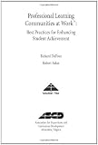 Professional Learning Communities at Work: Best Practices for Enhancing Student Achievement