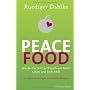 Peace Food: Wie der Verzicht auf Fleisch und Milch&hellip von Ruediger Dahlke