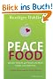 Peace Food: Wie der Verzicht auf Fleisch und Milch K�rper und Seele heilt