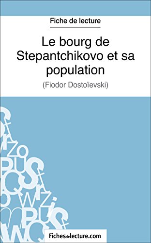 Le bourg de Stepantchikovo et sa population: Analyse complète de l'oeuvre (French Edition)
