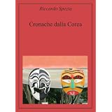 Cronache dalla Corea - ovvero due settimane in un campus coreanodi Riccardo Spezia
