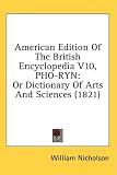 Review Kessinger Publishing  / American Edition of the British Encyclopedia V10, PHO-Ryn: Or Dictionary of Arts and Sciences (1821)