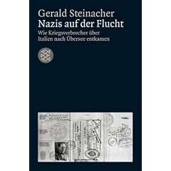 Nazis auf der Flucht: Wie Kriegsverbrecher �ber Italien nach �bersee entkamen