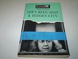 She's been away ; &, Hidden city