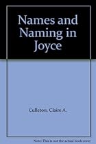 Names and Naming in Joyce Names and Naming in Joyce