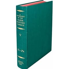 A Dictionary of the Older Scottish Tongue from the Twelfth Century to the End of the Seventeenth: Volume 5, O-Pn: Parts 27-31 combined: O-Pn Vol 5