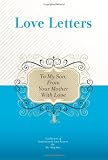 To My Son, From Your Mother With Love: A Collection Of Inspirational Love Letters To My Son, From Your Mother With Love: A Collection Of Inspirational Love Letters