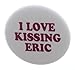A&T Designs I Love Kissing Eric 2.25