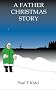 A Father Christmas Story: Being a Tale of How Father Christmas Came to Be