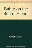 Babar on the secret planet