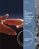 An Introduction to the Profession of Social Work (International Edition)