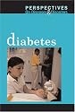 Diabetes (Perspectives on Diseases & Disorders)