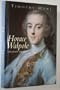 Horace Walpole: The Great Outsider
