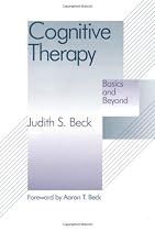 Cognitive Therapy: Basics and Beyond