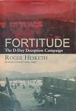 Fortitude: The D-Day Deception Campaign