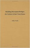 Building Movement Bridges: The Coalition of Labor Union Women