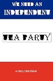 We Need An Independent Tea Party