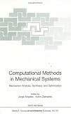 Computational Methods in Mechanical Systems: Mechanism Analysis, Synthesis, and Optimization (NATO ASI Series / Computer and Systems Sciences)