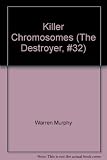 The destroyer 32, killer chromosomes