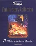 Disney's Family Storybook Collection: 75 Fables for Living, Loving, and Learning