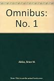 A Brian Aldiss omnibus : containing The interpreter, The primal urge, The saliva tree, The impossible star, Basis for negotiation, Man in his time