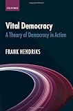 Vital democracy : a theory of democracy in action