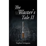 The Waster's Tale II