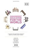 Management education for the world : a vision for business schools serving people and planet