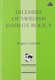 Dilemma of Swedish energy policy : implications for international policy makers