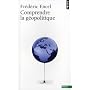 Comprendre la g�opolitique de Fr�d�ric Encel