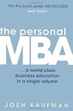 The Personal MBA: A World-Class Business Education in a Single Volume. Josh Kaufman