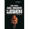 Nur noch das nackte Leben
