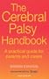 The Cerebral Palsy Handbook: A Practical Guide for Parents and Carers