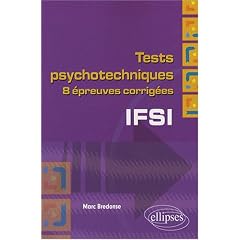 Tests psychotechniques pour le concours d'entr�e en IFSI : Dix �preuves corrig�es