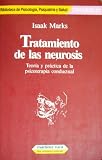 Tratamiento de las neurosis: Teoria y practica de la psicoterapia conductual (Biblioteca de Psicologia, Psiquiataria y Salud serie Universidad)