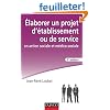 Elaborer un projet d'�tablissement ou de service en action sociale et m�dico-sociale - 3e �dition