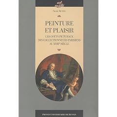Peinture et plaisir : Les go�ts picturaux des collectionneurs parisiens au XVIIIe si�cle
