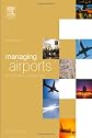 Managing Airports, Second Edition: An International Perspective