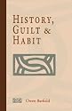 History, Guilt and Habit
