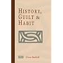 History, Guilt and Habit