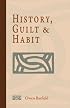 History, Guilt and Habit