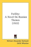 Futility: A Novel on Russian Themes (1922)