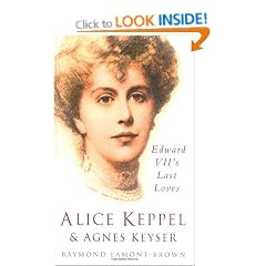Alice Keppel and Agnes Keyser: Edward VII's Last Loves