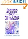 Comprehensive Mental Health Practice With Sex Offenders And Their Families