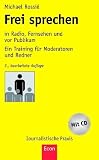 Frei sprechen: in Radio, Fernsehen und vor Publikum - Michael Rossi&eacute;